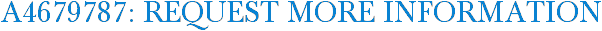 A4679787: Request More Information