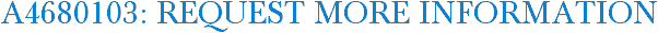 A4680103: Request More Information