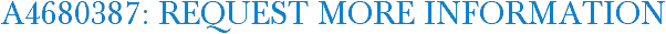 A4680387: Request More Information