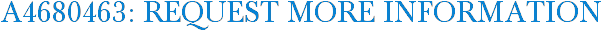 A4680463: Request More Information