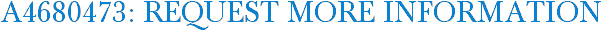 A4680473: Request More Information