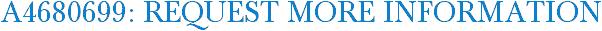 A4680699: Request More Information