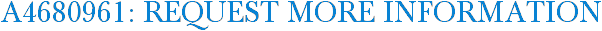 A4680961: Request More Information