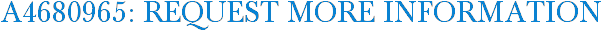 A4680965: Request More Information