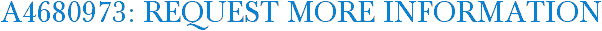 A4680973: Request More Information