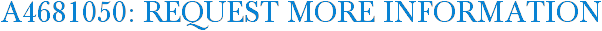 A4681050: Request More Information