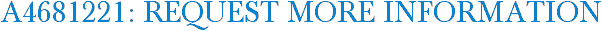 A4681221: Request More Information