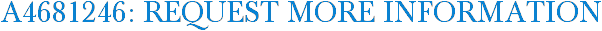 A4681246: Request More Information
