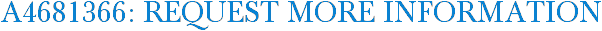 A4681366: Request More Information