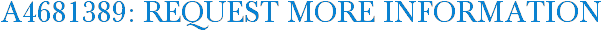 A4681389: Request More Information