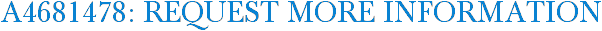 A4681478: Request More Information