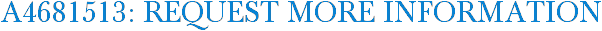 A4681513: Request More Information
