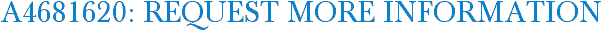 A4681620: Request More Information