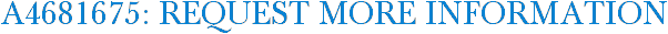 A4681675: Request More Information