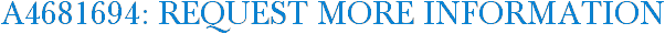 A4681694: Request More Information