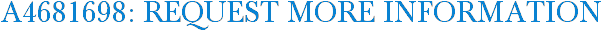 A4681698: Request More Information