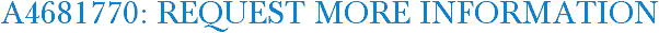 A4681770: Request More Information