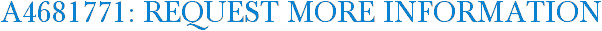A4681771: Request More Information