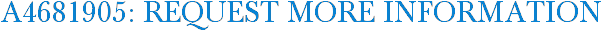 A4681905: Request More Information