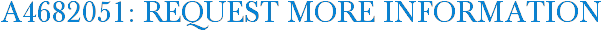 A4682051: Request More Information