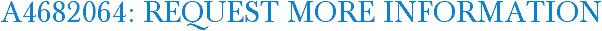 A4682064: Request More Information