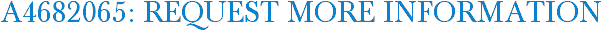 A4682065: Request More Information