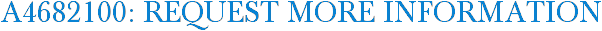 A4682100: Request More Information