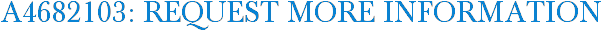 A4682103: Request More Information