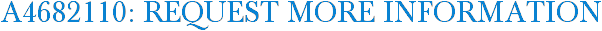 A4682110: Request More Information