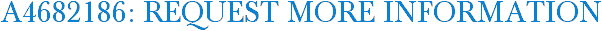 A4682186: Request More Information