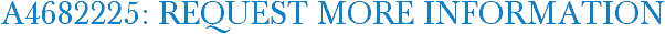 A4682225: Request More Information