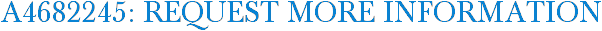 A4682245: Request More Information