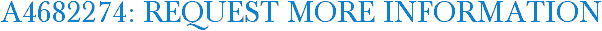 A4682274: Request More Information