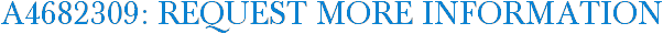 A4682309: Request More Information