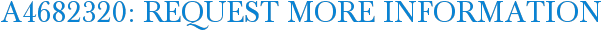 A4682320: Request More Information
