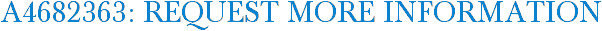 A4682363: Request More Information