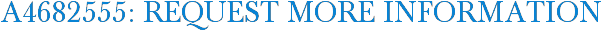 A4682555: Request More Information