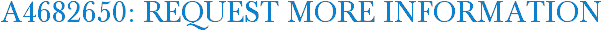 A4682650: Request More Information