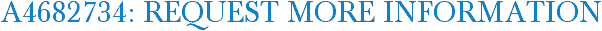 A4682734: Request More Information