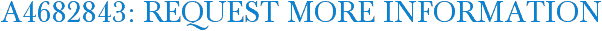 A4682843: Request More Information