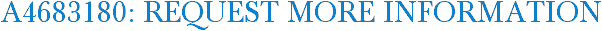 A4683180: Request More Information