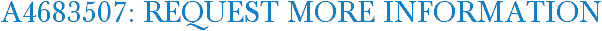 A4683507: Request More Information