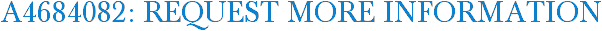 A4684082: Request More Information