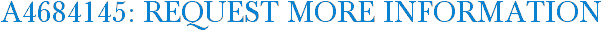 A4684145: Request More Information