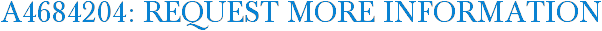 A4684204: Request More Information