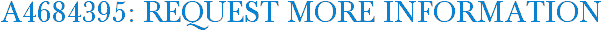 A4684395: Request More Information