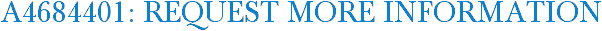 A4684401: Request More Information