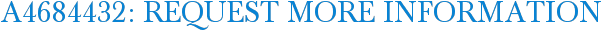 A4684432: Request More Information