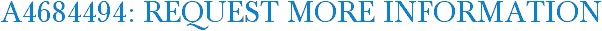 A4684494: Request More Information