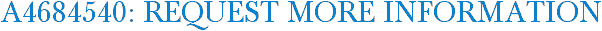 A4684540: Request More Information